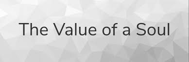 The Value of A Soul