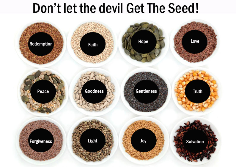 “Don’t Let the devil get The Seed!”